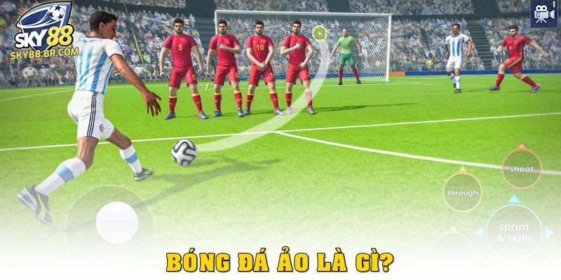 Bóng đá ảo là gì?