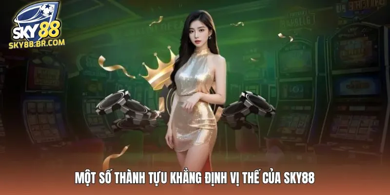 Một số thành tựu khẳng định vị thế của SKY88