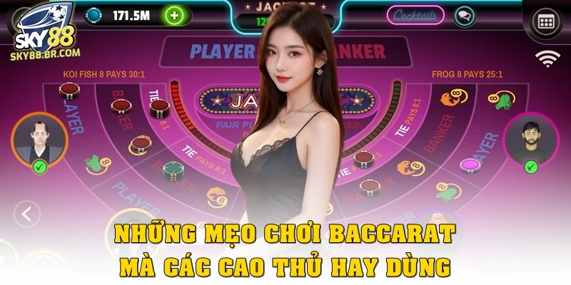 Những mẹo chơi Baccarat mà các cao thủ hay dùng